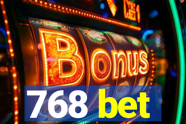 768 bet